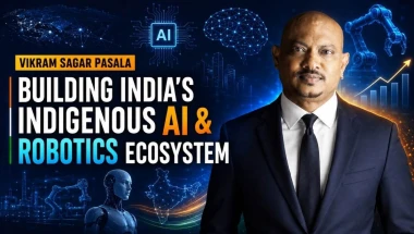 Vikram Sagar Pasala Building India’s Indigenous AI and Robotics Ecosystem